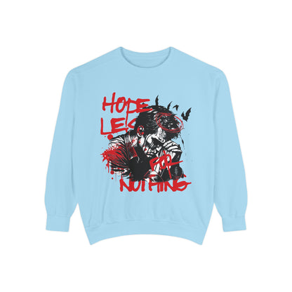 Hopeles For Noting Unisex Garment-Dyed Sweatshirt, Cozy Pullover, Casual Layer, Gift for Him, Street Art Fashion