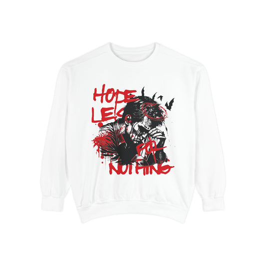 Hopeles For Noting Unisex Garment-Dyed Sweatshirt, Cozy Pullover, Casual Layer, Gift for Him, Street Art Fashion